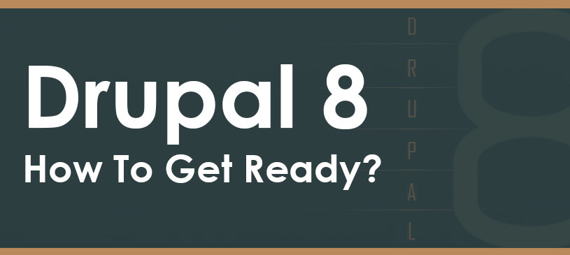 Drupal 8 Release: How To Get Ready